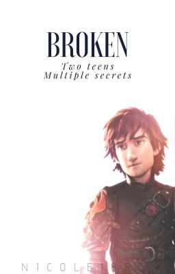 Broken {Hiccstrid} Book 1《✔》