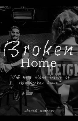 Broken Home | Roman Reigns