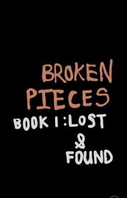 Broken Pieces Book 1:Lost and Found (A Rainimator Fanfic)