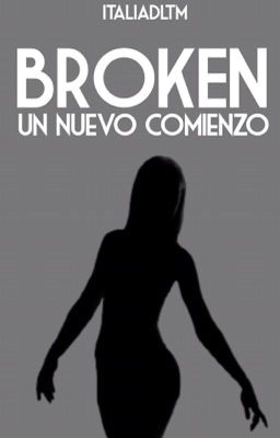 BROKEN: Un nuevo comienzo © || 1