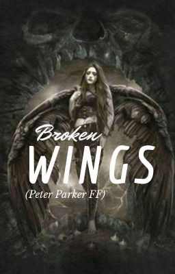 Broken Wings(Peter Parker FanFic)