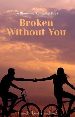 Broken Without You 