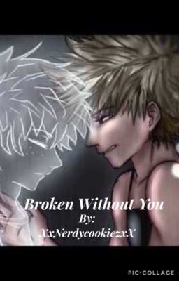 Broken Without You (BakuDeku)