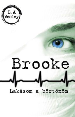 Brooke: Lakásom a börtönöm