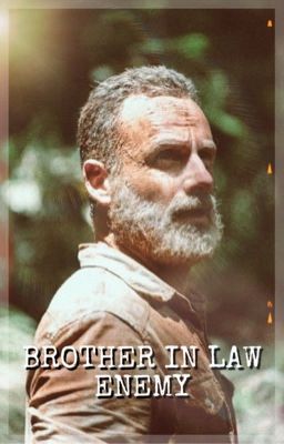 Brother-In-Law Enemy - Rick Grimes