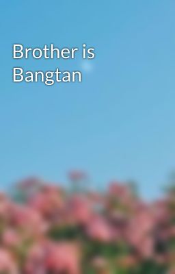 Brother is Bangtan