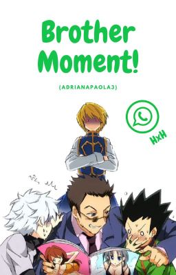 Brother Moment [HxH Chat]