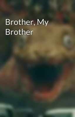 Brother, My Brother