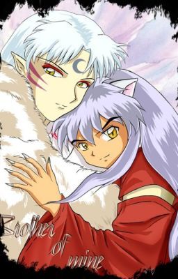 Brother of Mine (Inuyasha Fanfiction)