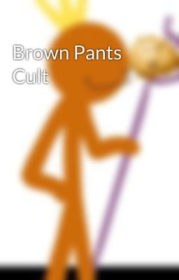 Brown Pants Cult