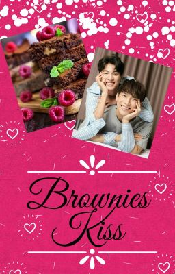 Brownies Kiss 《MewxGulf》