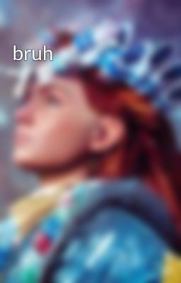 bruh