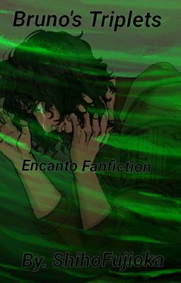 Bruno's Triplets (Encanto Fanfiction) (Discontinued...)