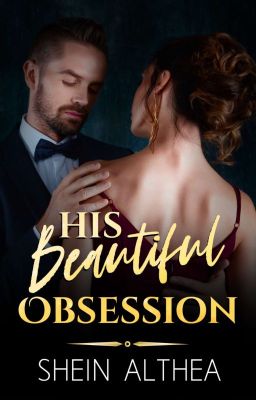 BS#2: HIS BEAUTIFUL OBSESSION