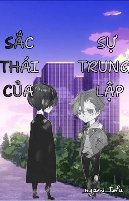 「 BSD/MHA ౨ৎ dịch」 Sắc thái của sự trung lập