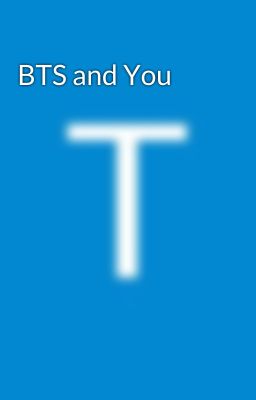 BTS and You