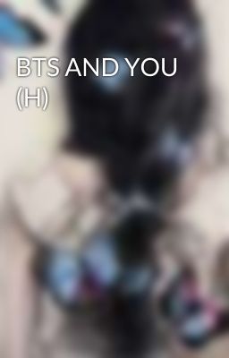 BTS AND YOU (H)