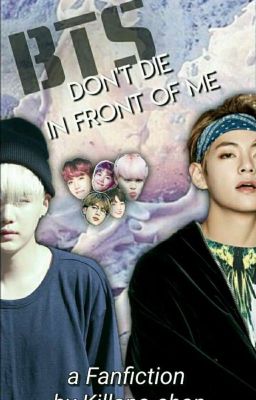 Bts  Don't die in front of me !