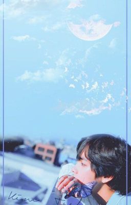 [ BTS Fanfic ]{ Kim Taehyung } Cậu Là Thanh Xuân Của Tôi