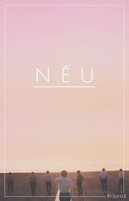 [BTS fanfic] Nếu