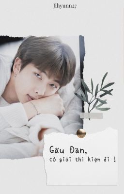 [BTS Fanfic][RM] Gấu Đần, có giỏi thì kiện đi !