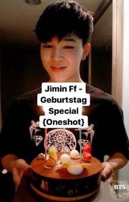 Bts Ff - Jimin Geburtstag Special {Oneshot}