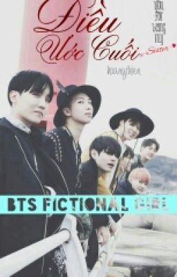 [ BTS ] [ Fictional Girl ] Điều Ước Cuối 