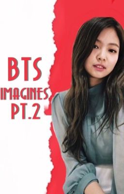 Bts Imagines [ Book 2 ] EDITING IS ON