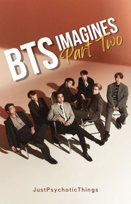 BTS Imagines: Part Two