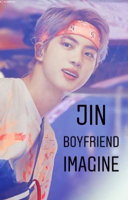 [BTS-JIN AND YOU] BOYFRIEND.