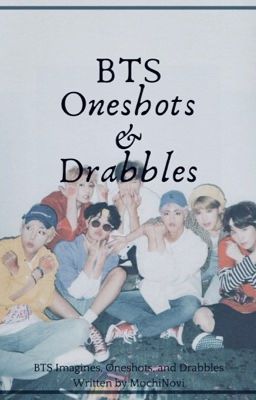 BTS Oneshots & Drabbles