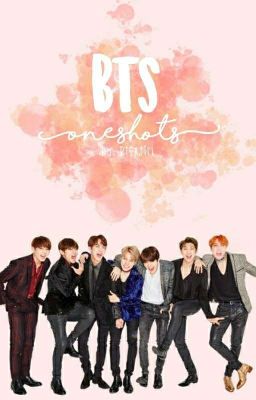 BTS ONESHOTS (Reader x BTS Member)