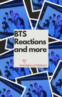 BTS Reactions and more