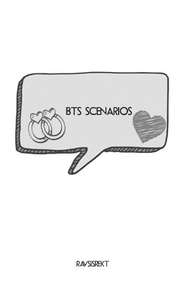 BTS SCENARIOS ~