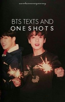 BTS TEXTS & ONE SHOTS