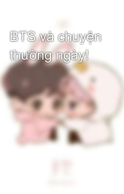 BTS và chuyện thường ngày!