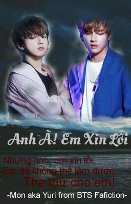 [BTS - VKOOK] [Oneshot] Anh à! Em xin lỗi!!