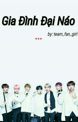 (BTS X FANGIRL) GIA ĐÌNH ĐẠI NÁO 