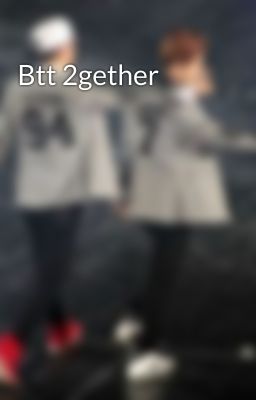 Btt 2gether