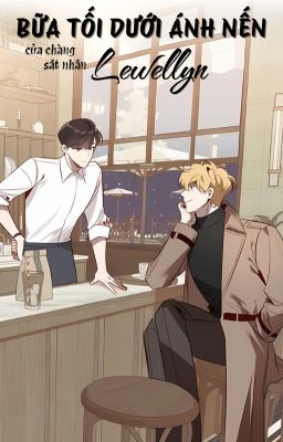Bữa tối dưới ánh nến của chàng sát nhân Lewellyn