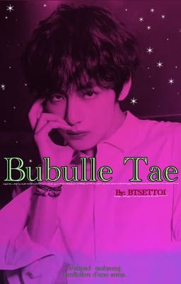 Bubble TAE.    by:BTSETTOI 