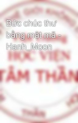 Bức chúc thư bằng mật mã - Hanh_Moon