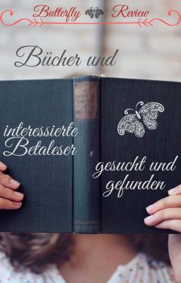 Bücher und interessierte Betaleser gesucht und gefunden