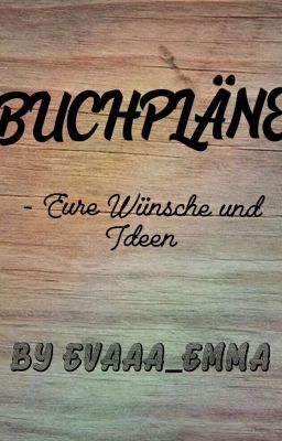 Buchpläne - Eure Wünsche und Ideen