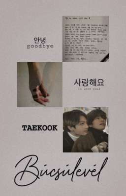 Búcsúlevél - Taekook (BEFEJEZETT)