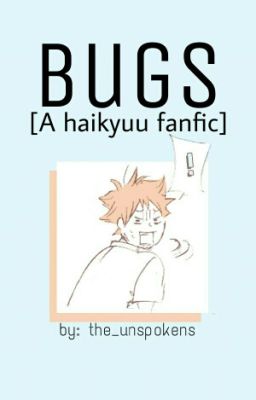 Bugs [A Haikyuu fanfic]