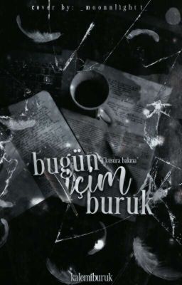 BUGÜN İÇİM BURUK