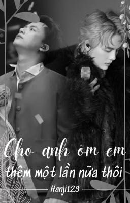 [Bùi Công Nam Duy Khánh] Cho Anh Ôm Em Thêm Một Lần Nữa Thôi