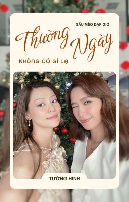 [Bùi Lan Hương x Ái Phương] Thường Ngày không Có Gì Lạ