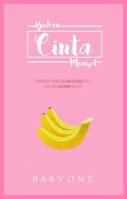 Bukan Cinta Monyet [Hiatus]